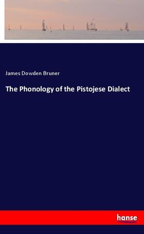 Bruner |  The Phonology of the Pistojese Dialect | Buch |  Sack Fachmedien