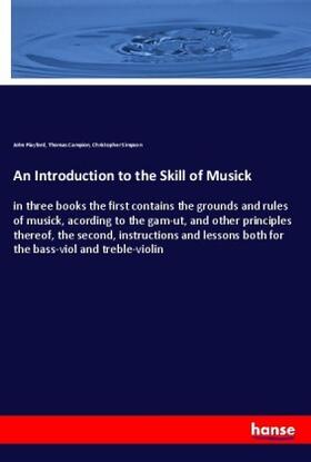 Playford / Campion / Simpson |  An Introduction to the Skill of Musick | Buch |  Sack Fachmedien