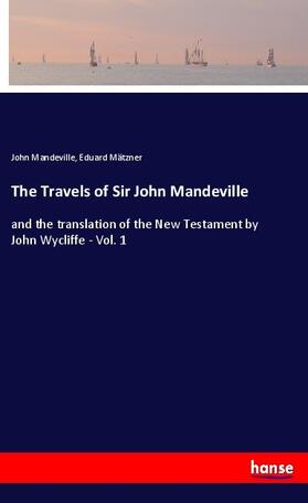 Mandeville / Mätzner |  The Travels of Sir John Mandeville | Buch |  Sack Fachmedien