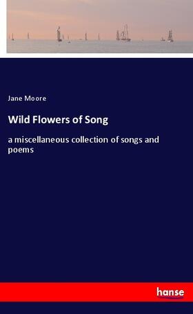 Moore |  Wild Flowers of Song | Buch |  Sack Fachmedien