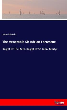 Morris |  The Venerable Sir Adrian Fortescue | Buch |  Sack Fachmedien