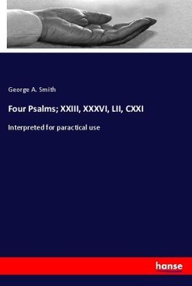 Smith |  Four Psalms; XXIII, XXXVI, LII, CXXI | Buch |  Sack Fachmedien