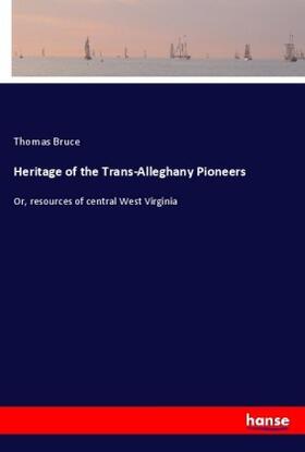 Bruce |  Heritage of the Trans-Alleghany Pioneers | Buch |  Sack Fachmedien