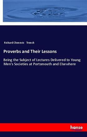 Trench |  Proverbs and Their Lessons | Buch |  Sack Fachmedien
