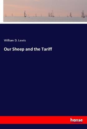 Lewis |  Our Sheep and the Tariff | Buch |  Sack Fachmedien