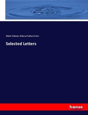 Watson / Cicero |  Selected Letters | Buch |  Sack Fachmedien