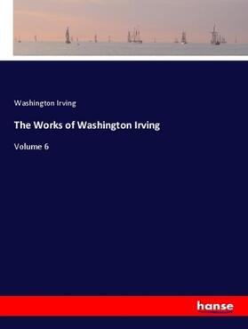Irving |  The Works of Washington Irving | Buch |  Sack Fachmedien