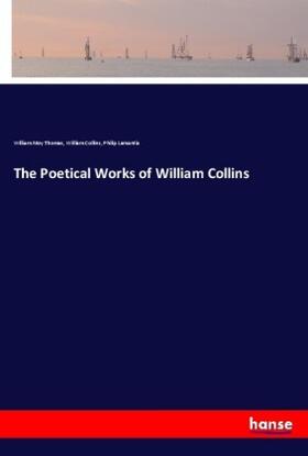 Thomas / Collins / Lamantia |  The Poetical Works of William Collins | Buch |  Sack Fachmedien