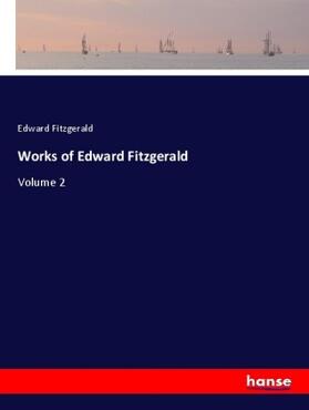 Fitzgerald |  Works of Edward Fitzgerald | Buch |  Sack Fachmedien