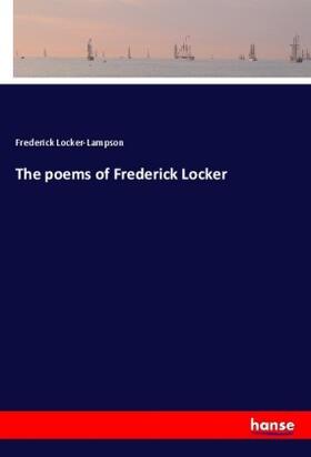 Locker-Lampson |  The poems of Frederick Locker | Buch |  Sack Fachmedien