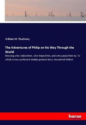Thackeray |  The Adventures of Philip on his Way Through the World | Buch |  Sack Fachmedien