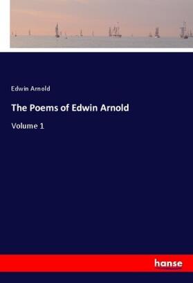 Arnold |  The Poems of Edwin Arnold | Buch |  Sack Fachmedien