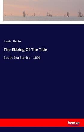 Becke |  The Ebbing Of The Tide | Buch |  Sack Fachmedien