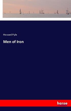 Pyle |  Men of Iron | Buch |  Sack Fachmedien