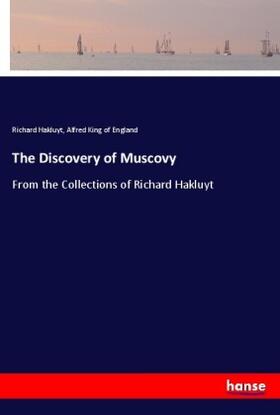Hakluyt / King of England |  The Discovery of Muscovy | Buch |  Sack Fachmedien