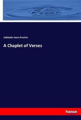 Procter |  A Chaplet of Verses | Buch |  Sack Fachmedien