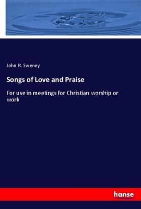 Sweney |  Songs of Love and Praise | Buch |  Sack Fachmedien