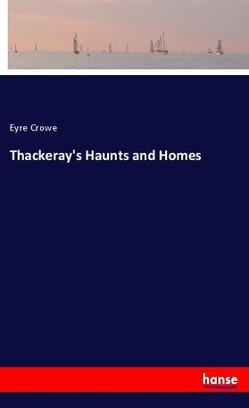 Crowe |  Thackeray's Haunts and Homes | Buch |  Sack Fachmedien