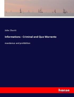 Shortt |  Informations - Criminal and Quo Warranto | Buch |  Sack Fachmedien