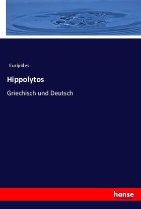 Euripides |  Hippolytos | Buch |  Sack Fachmedien