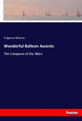 Marion |  Wonderful Balloon Ascents | Buch |  Sack Fachmedien