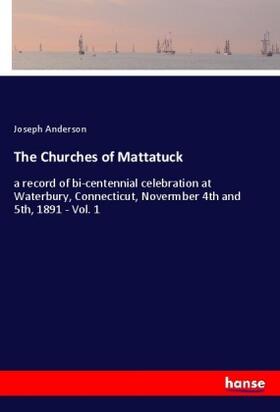 Anderson |  The Churches of Mattatuck | Buch |  Sack Fachmedien