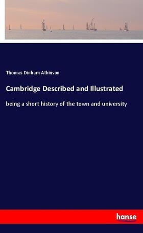 Atkinson |  Cambridge Described and Illustrated | Buch |  Sack Fachmedien