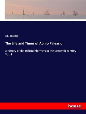 Young |  The Life and Times of Aonio Paleario | Buch |  Sack Fachmedien