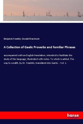 Franklin / Macintosh |  A Collection of Gaelic Proverbs and Familiar Phrases | Buch |  Sack Fachmedien