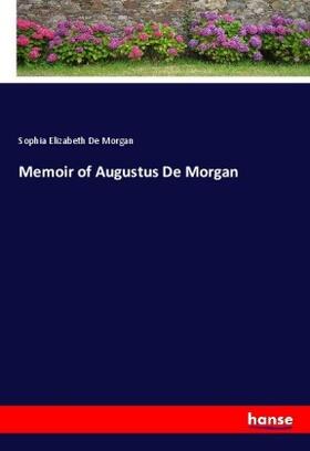 De Morgan |  Memoir of Augustus De Morgan | Buch |  Sack Fachmedien