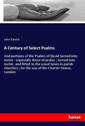 Patrick |  A Century of Select Psalms | Buch |  Sack Fachmedien