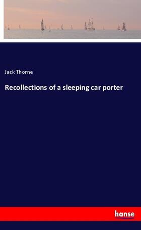 Thorne |  Recollections of a sleeping car porter | Buch |  Sack Fachmedien