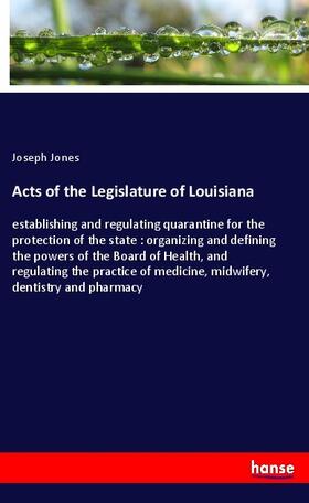 Jones |  Acts of the Legislature of Louisiana | Buch |  Sack Fachmedien