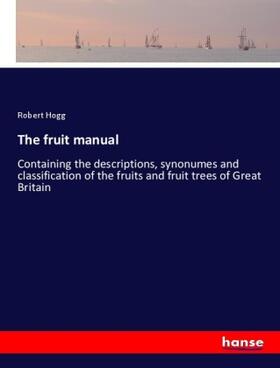 Hogg |  The fruit manual | Buch |  Sack Fachmedien