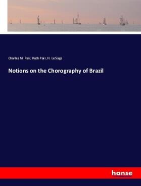 Parr / Le Sage |  Notions on the Chorography of Brazil | Buch |  Sack Fachmedien
