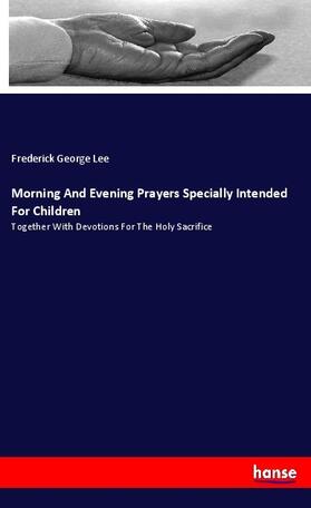 Lee |  Morning And Evening Prayers Specially Intended For Children | Buch |  Sack Fachmedien