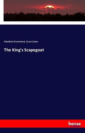 Drummond / Cuneo |  The King's Scapegoat | Buch |  Sack Fachmedien