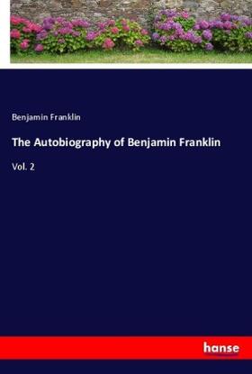 Franklin |  The Autobiography of Benjamin Franklin | Buch |  Sack Fachmedien
