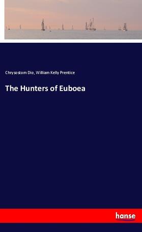 Dio / Prentice |  The Hunters of Euboea | Buch |  Sack Fachmedien
