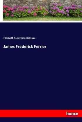 Haldane |  James Frederick Ferrier | Buch |  Sack Fachmedien
