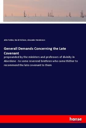 Forbes / Dickson / Henderson |  Generall Demands Concerning the Late Covenant | Buch |  Sack Fachmedien