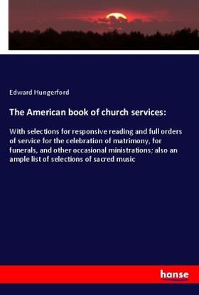 Hungerford |  The American book of church services: | Buch |  Sack Fachmedien