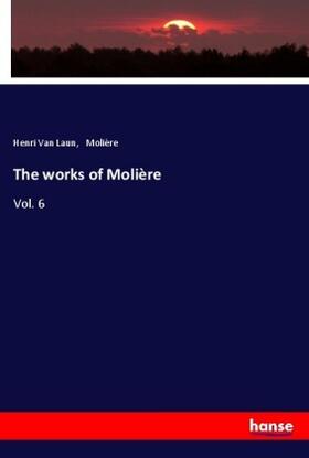 Laun |  The works of Molière | Buch |  Sack Fachmedien