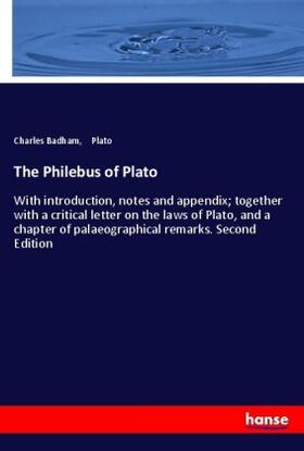 Badham |  The Philebus of Plato | Buch |  Sack Fachmedien