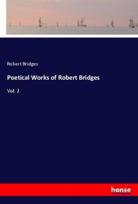 Bridges |  Poetical Works of Robert Bridges | Buch |  Sack Fachmedien