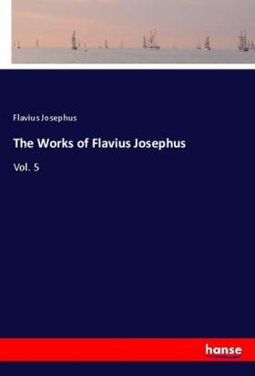 Josephus |  The Works of Flavius Josephus | Buch |  Sack Fachmedien
