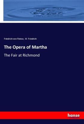 Flotow / Friedrich |  The Opera of Martha | Buch |  Sack Fachmedien