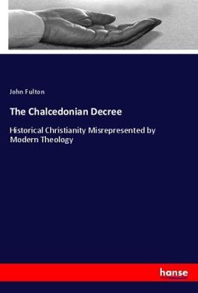 Fulton |  The Chalcedonian Decree | Buch |  Sack Fachmedien
