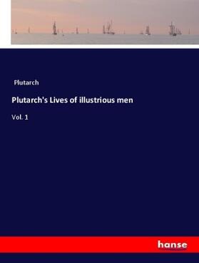 Plutarch |  Plutarch's Lives of illustrious men | Buch |  Sack Fachmedien