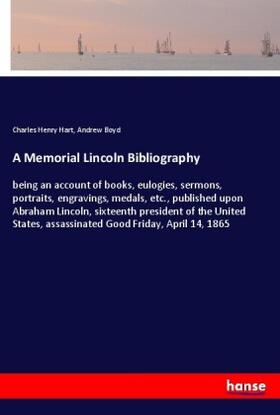 Hart / Boyd |  A Memorial Lincoln Bibliography | Buch |  Sack Fachmedien